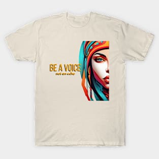 Be a voice T-Shirt